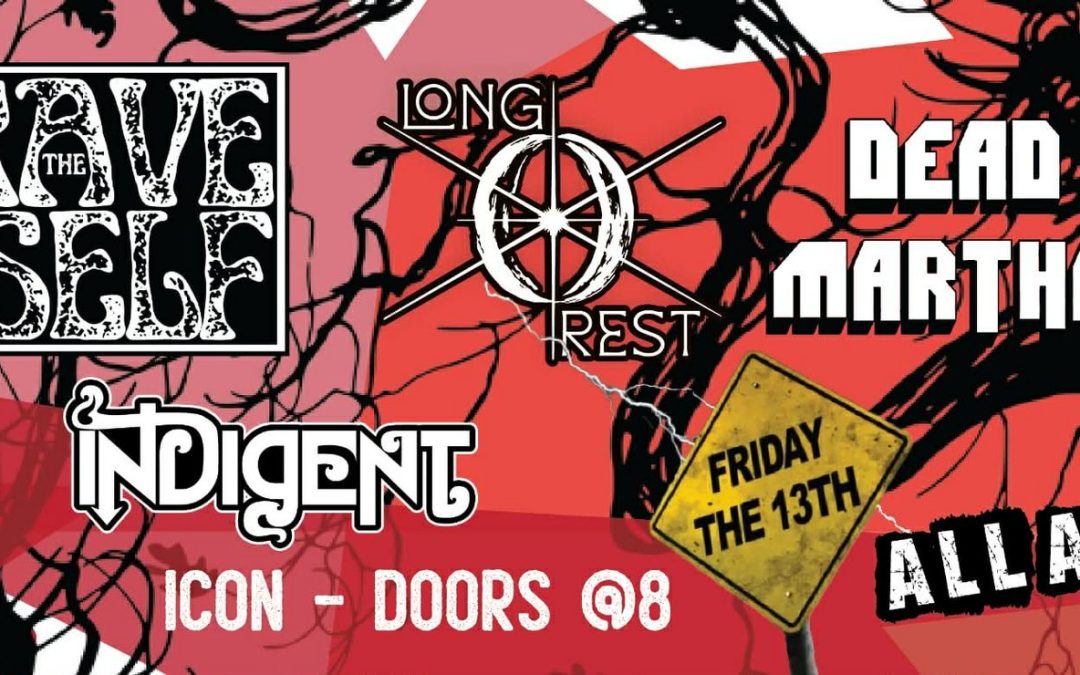 Long Rest, Indigent, The Grave Itself & Dead Marthas at ICON