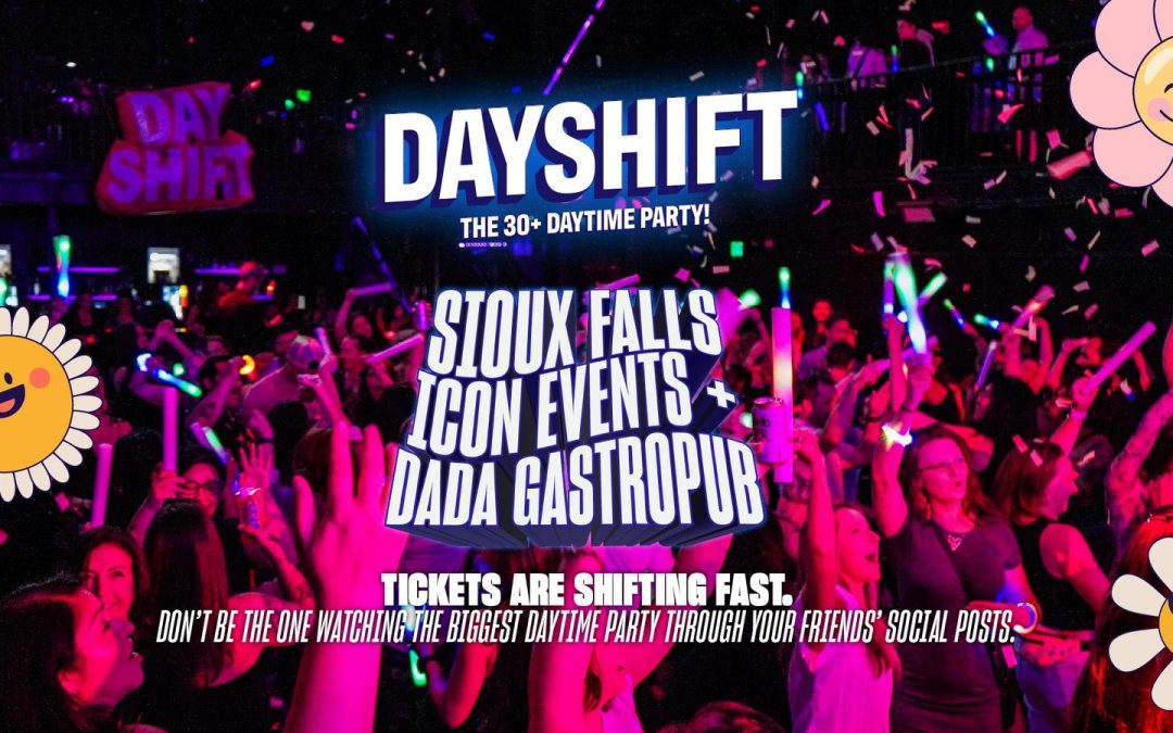 DAYSHIFT - The 30+ Daytime Party! at ICON Sioux Falls